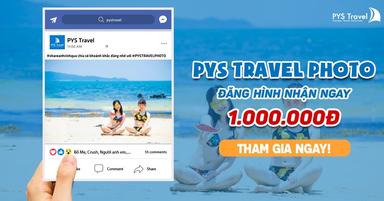 PYS Travel phát động sự kiện ‘Khoe ảnh rinh quà, hành trình cực đã’