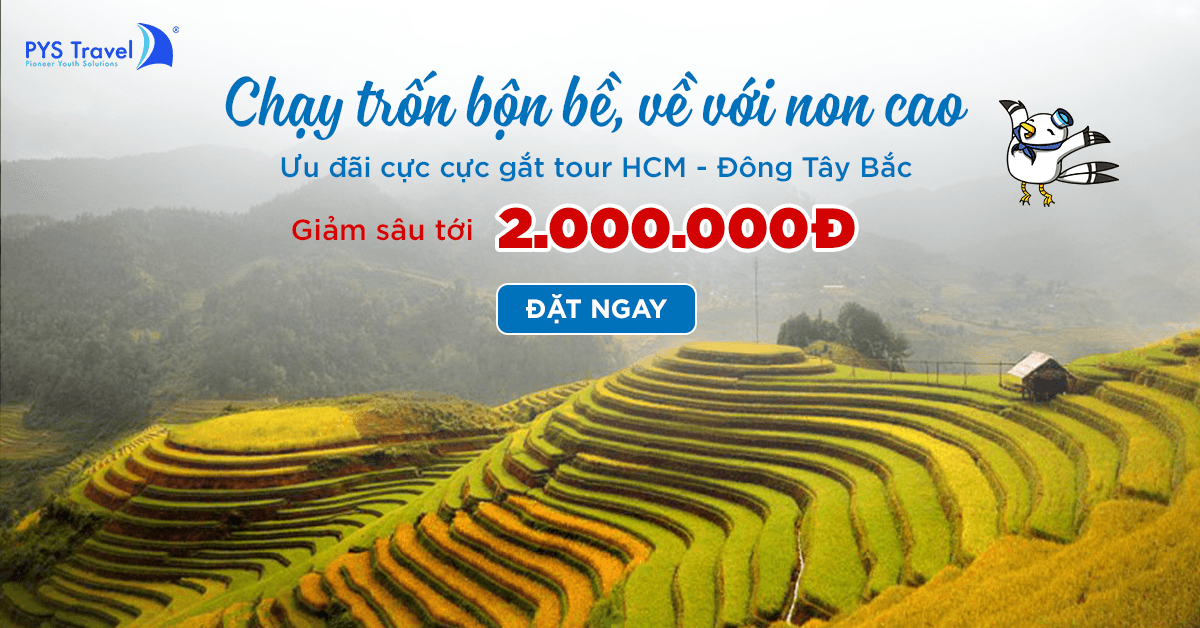 Săn ngay Tour Đông Tây Bắc khởi hành từ TP. Hồ Chí Minh với ưu đãi cực lớn lên đến 2 triệu đồng!!!